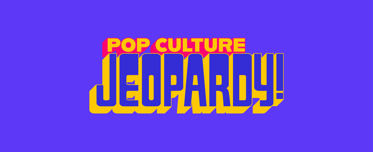 Pop Culture Jeopardy!