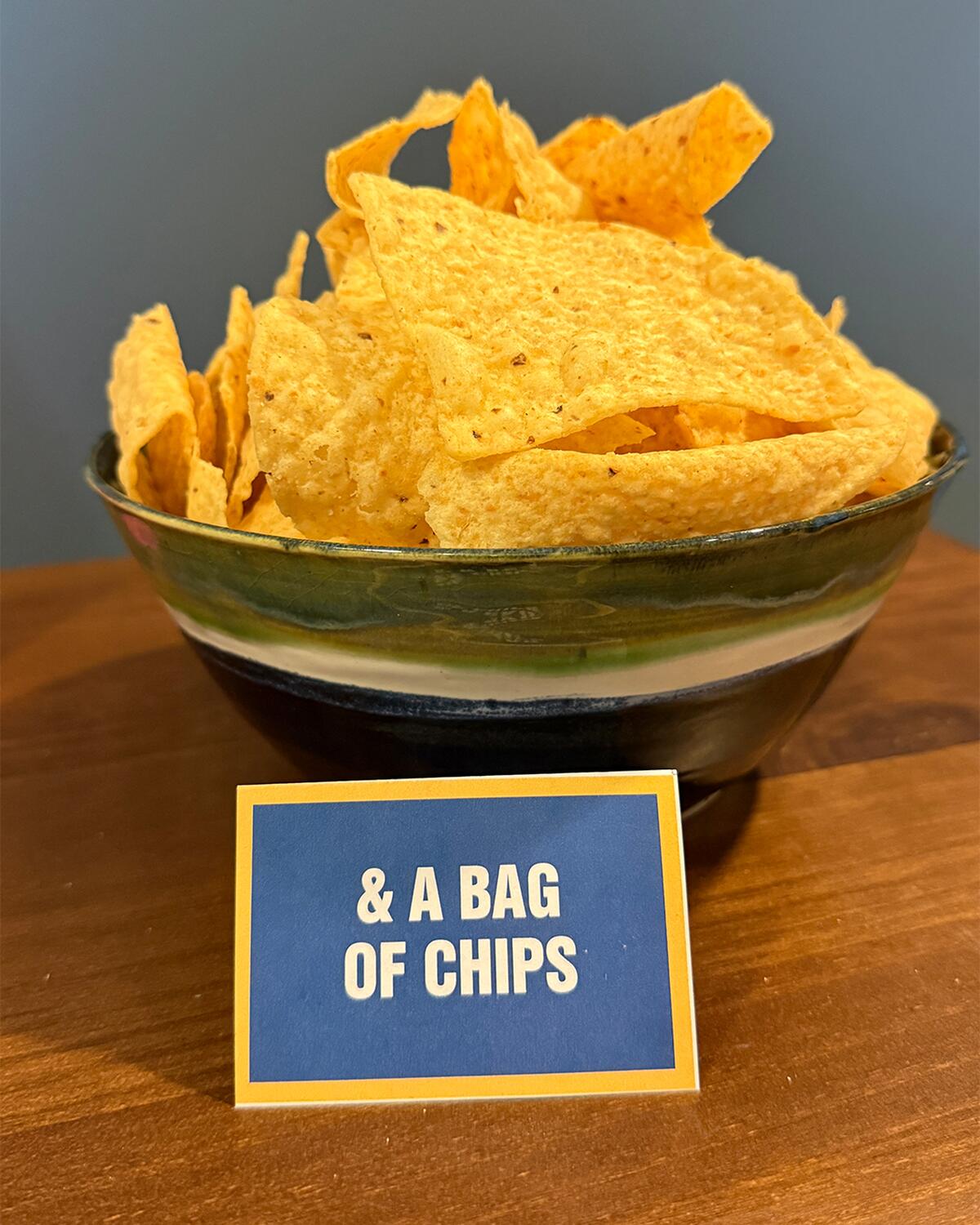 A bowl of chips labeled "& A Bag of Chips"